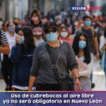 Uso de cubrebocas al aire libre ya no será obligatorio en Nuevo León